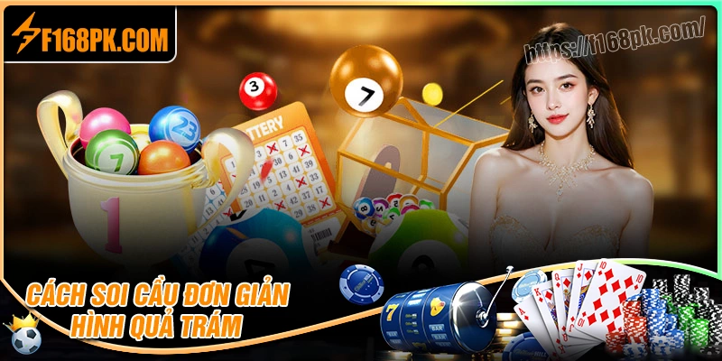 Cách soi cầu quả trám đơn giản, dễ hiểu nhất