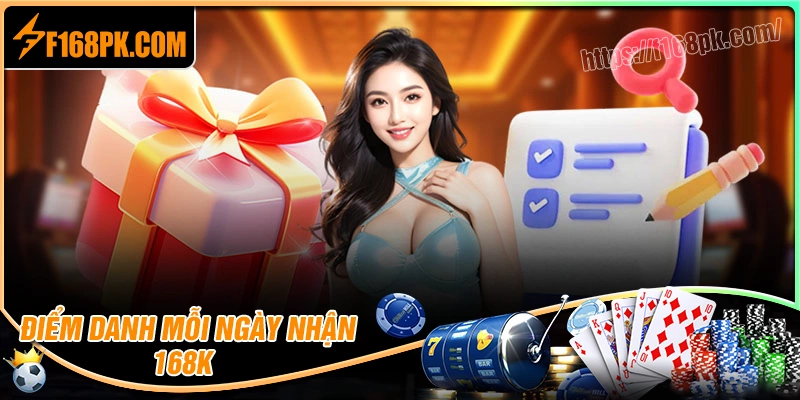 Câu hỏi về khuyến mãi điểm danh mỗi ngày tặng 168k