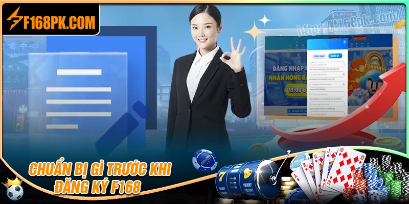 Chuẩn bị gì trước khi đăng ký F168