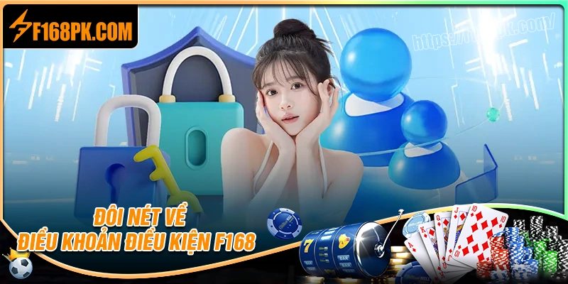 Đôi nét về điều khoản và điều kiện F168