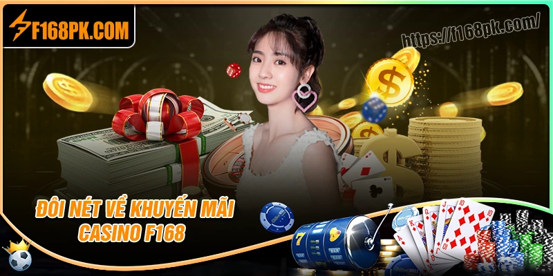 Đôi nét về khuyến mãi casino F168 hiện nay