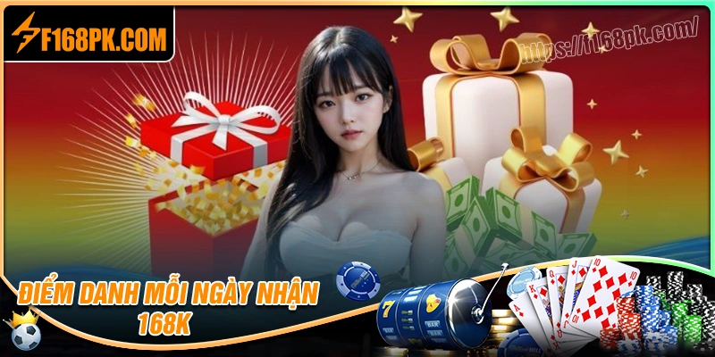 Đôi nét về khuyến mãi điểm danh mỗi ngày tặng 168k