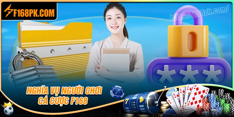 Nghĩa vụ người dùng trong chính sách miễn trách nhiệm F168