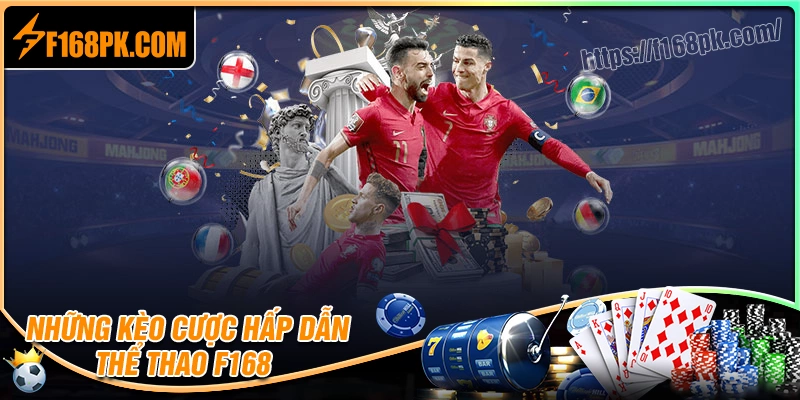 Những kèo cược thể thao cực hot tại sảnh F168