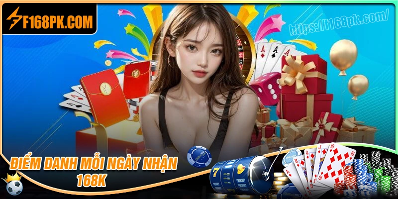Thông tin khuyến mãi điểm danh mỗi ngày tặng 168k