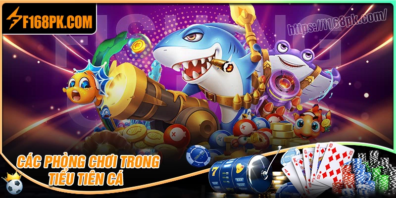 Phòng chơi bắn cá tiểu tiên cá lôi cuốn nên thử