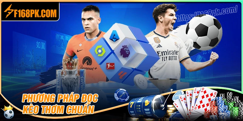 Phương pháp chọn kèo thơm cực chuẩn từ f168