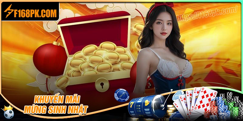 Những tiện ích vượt trội từ khuyến mãi sinh nhật f168