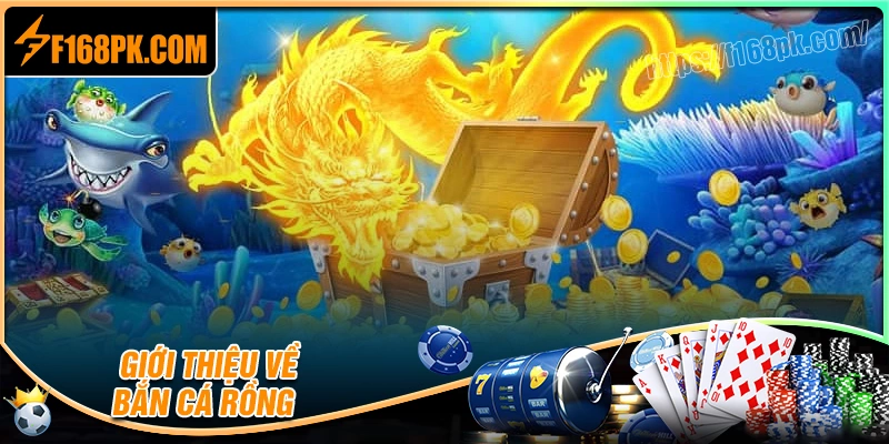 Trò chơi bắn cá rồng là gì?