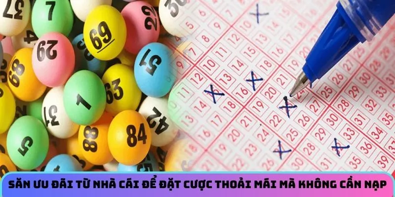 Săn ưu đãi từ nhà cái để đặt cược thoải mái mà không cần nạp 